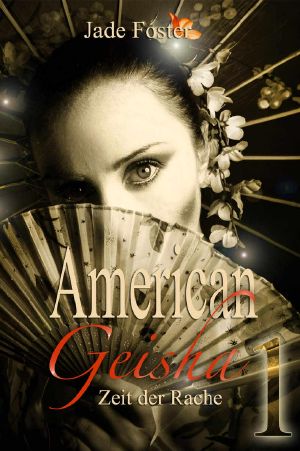 [American Geisha 01] • Zeit der Rache